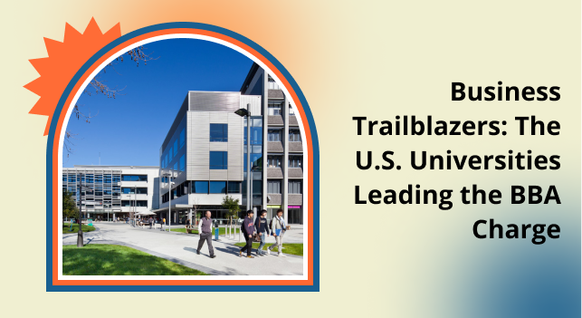 Business Trailblazers: The U.S. Universities Leading the BBA Charge